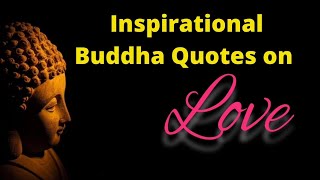 Buddha quotes on love, Buddhist quotes on love and relationships, Ambient Relaxing Music