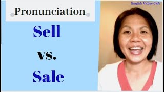 How to Pronounce Sell vs. Sale | English Pronunciation