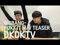 BIGBANG - 에라 모르겠다(FXXK IT) MV TEASER Reaction!
