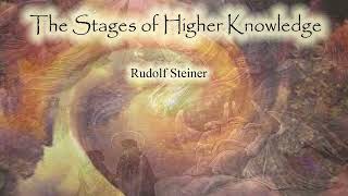 The Stages of Higher Knowledge by Rudolf Steiner #audiobook #audiobooks #books #book #knowledge