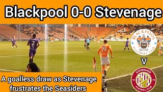 Blackpool play out a goalless draw with Stevenage|great saves|vlog