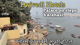 Dwivedi Hotels Palace On Steps Varanasi| Hotel tour and review| Banaras Hotels| Room Tour