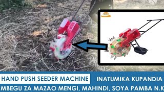 IFAHAMU HAND PUSH SEEDER MACHINE : INAPANDA MAZAO AINA  NYINGI, NAFUU KWA MKULIMA MDOGO