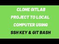 How to Clone GitLab Project to Local Computer using SSH Key
