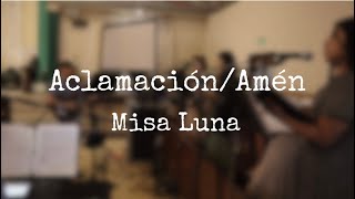 Aclamación/Amén - Misa Luna