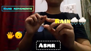 ASMR| hand movements🖐| no talking only rain sound🌧| 😴😴