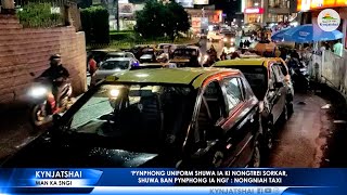 ‘PYNPHONG UNIFORM SHUWA IA KI NONGTREI SORKAR, SHUWA BAN PYNPHONG IA NGI’ : NONGNIAH TAXI