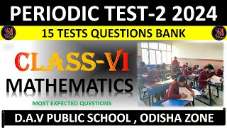 15 DAYS MATH MASTER CLASSES QUESTION BANK | CLASS 6 | D.A.V PUBLIC SCHOOL | PERIODIC TEST-2 (2024-25