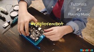 Explore mBot Tutorial #7:  Play Music