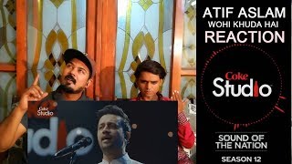 Pakistan Reaction Coke Studio Season 12 | Wohi Khuda Hai Reaction | Atif Aslam by Karwae Reaction