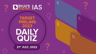 Daily Quiz for IAS Prelims 2023 | 21st July, 2022 | UPSC CSE