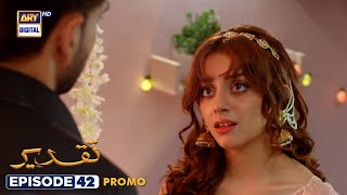Taqdeer Episode 42 | Promo | Alizeh Shah | Sami Khan | ARY Digital Drama