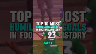 Top 10 Most Humiliating Goals in Football History 😱⚽(PART 2)