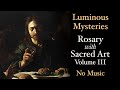 Luminous Mysteries - Rosary with Sacred Art, Vol. III - No Music