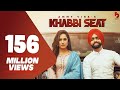 Khabbi Seat - Official Video | Ammy Virk Ft Sweetaj Brar | Happy Raikoti | MixSingh | Burfi Music