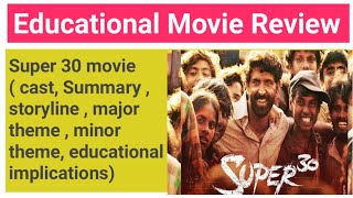 Educational Movie Review| super 30 movie educational Review , educational implications, Reflection