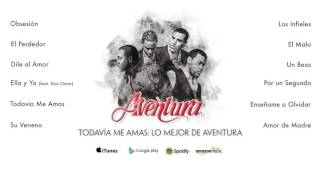 Aventura - Todavía Me Amas: Lo Mejor de Aventura (Álbum Completo)