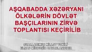 Aşqabadda Xəzəryanı ölkələrin dövlət başçılarının zirvə toplantısı keçirilib