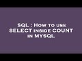 SQL : How to use SELECT inside COUNT in MYSQL
