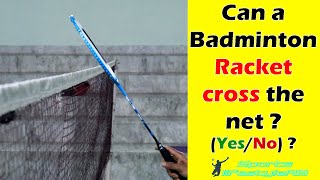 Can Badminton Racket cross net? | is net crossing a fault in badminton?