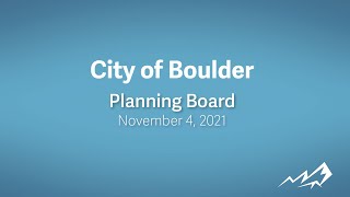 11-4-21 City of Boulder Planning Board
