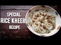 Special Rice kheer recipe | Chawal ki kheer | چاول کی کھیر | SPC Cook