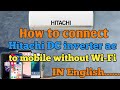 How to connect Hitachi DC inverter ac to mobile without Wi-Fi | in English......