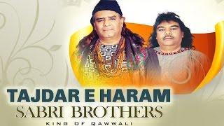 Original :Tajdar e Haram Ho Nigahe Karam Sabri Brothers | Best Qawwali Song | Qawwali Song