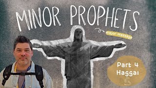 MINOR PROPHETS | Part 4 - Haggai | Pastor Benjamin Ramos