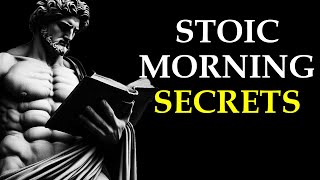 7 Things you MUST do Every Morning Stoicism