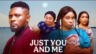 JUST YOU AND ME NIGERIAN MOVIE Maurice Sam, Onyii Alex, Chioma Nwosu 2025 Latest Nollywood Movie