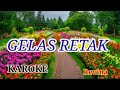 GELAS RETAK (REVINA ALVIRA) KAROKE