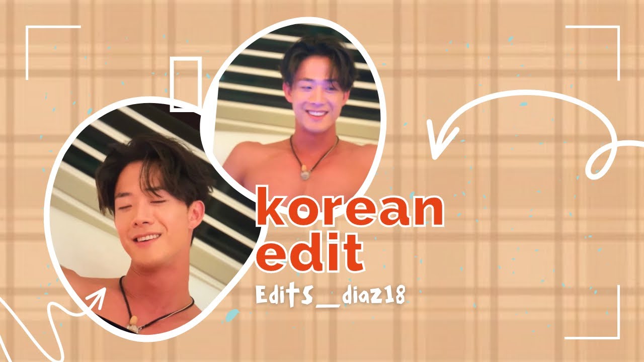 Korean Edit Edits Diaz18 Youtube