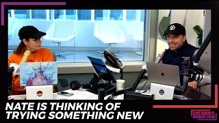 Nate Is Thinking Of Trying Something New | 15 Minute Morning Show