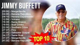 Jimmy Buffett 2023 MIX ~ Top 10 Best Songs ~ Greatest Hits ~ Full Album