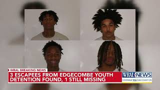 3 juveniles found after escaping Edgecombe Youth Detention Center, authorities still looking for 1