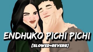 Endhuko Pichi Pichi (Slowed+Reverb) 8D Song | Chirutha