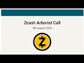 Zcash Arborist Call 8/8/24