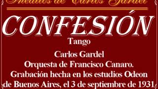 Inéditos de Carlos Gardel. Confesión. COPIA COMPLETA.