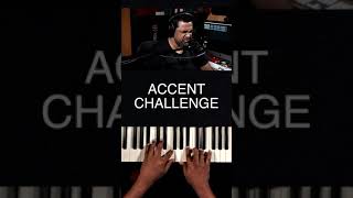 Accent Challenge using Arpeggios