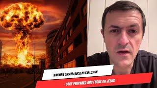 Warning Dream: Nuclear Explosion – Stay Prepared and Focus on Jesus