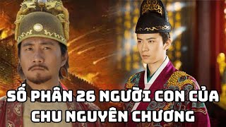 Số Phận 26 Người Con Của Chu Nguyên Chương