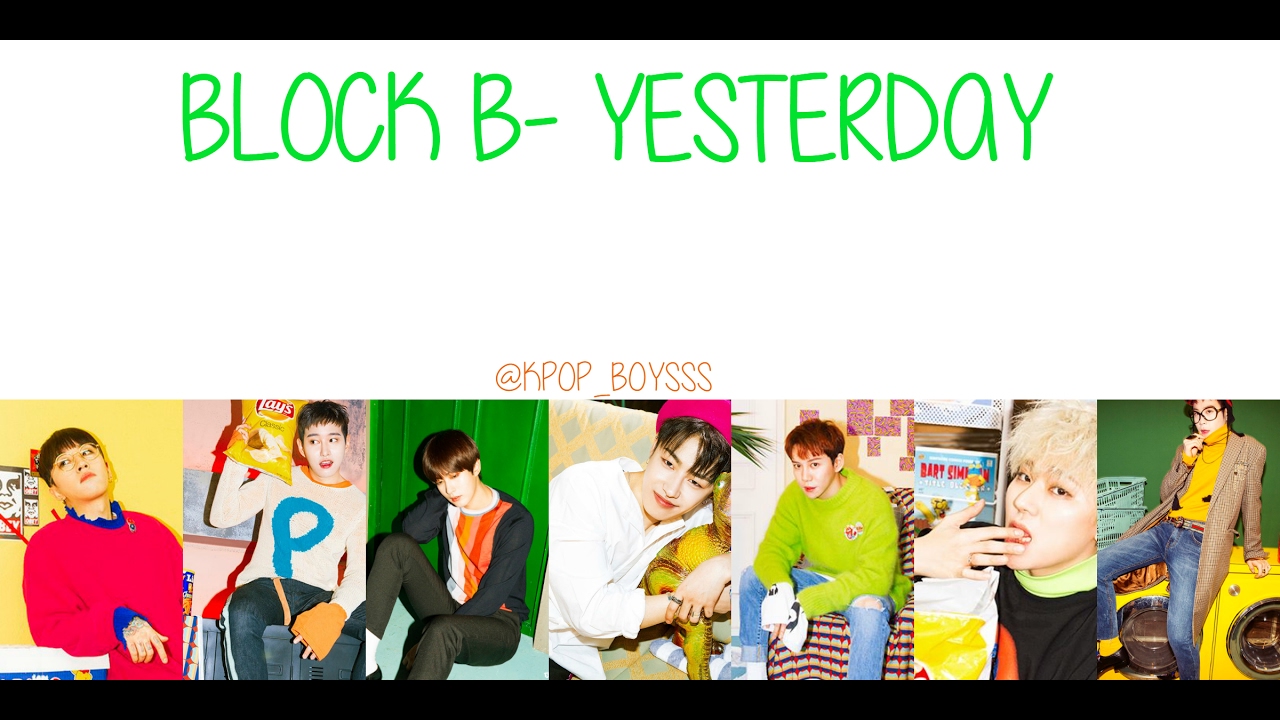 BLOCK B -YESTERDAY LYRICS COLOR CODED [ROM/ENG] - YouTube