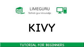 Learn Kivy In 9 Minutes | What Is Kivy | Kivy Introduction | Kivy Tutorial For Beginners