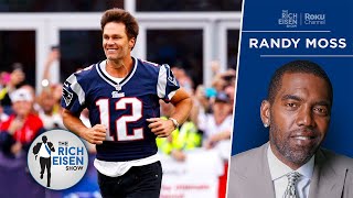 Randy Moss: I Can Still ‘Moss’ People; Brady to Jets Isn’t That Far-Fetched | The Rich Eisen Show