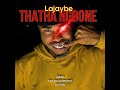 Lajaybe - ThaTha Ngbone (DBN)