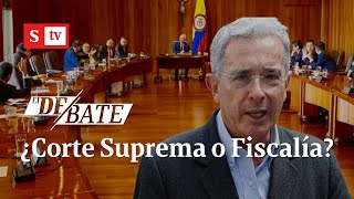El caso de Álvaro Uribe Vélez: ¿sigue en la Corte Suprema o pasará a la Fiscalía? | El Debate