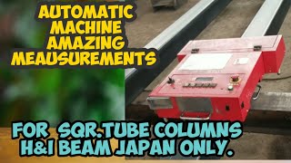 AUTOMATIC MACHINE/AMAZING MEAUSUREMENTS/for sqr.tube columns,H\u0026I BEAM/JAPAN ONLY.