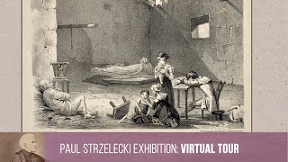 Paul Strzelecki Exhibition  - Virtual Tour