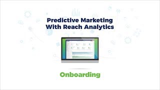 Easy Onboarding to the Reach Predictive Marketing Platform